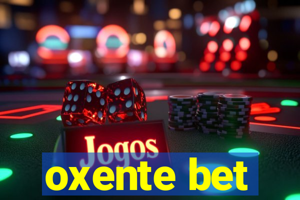 oxente bet